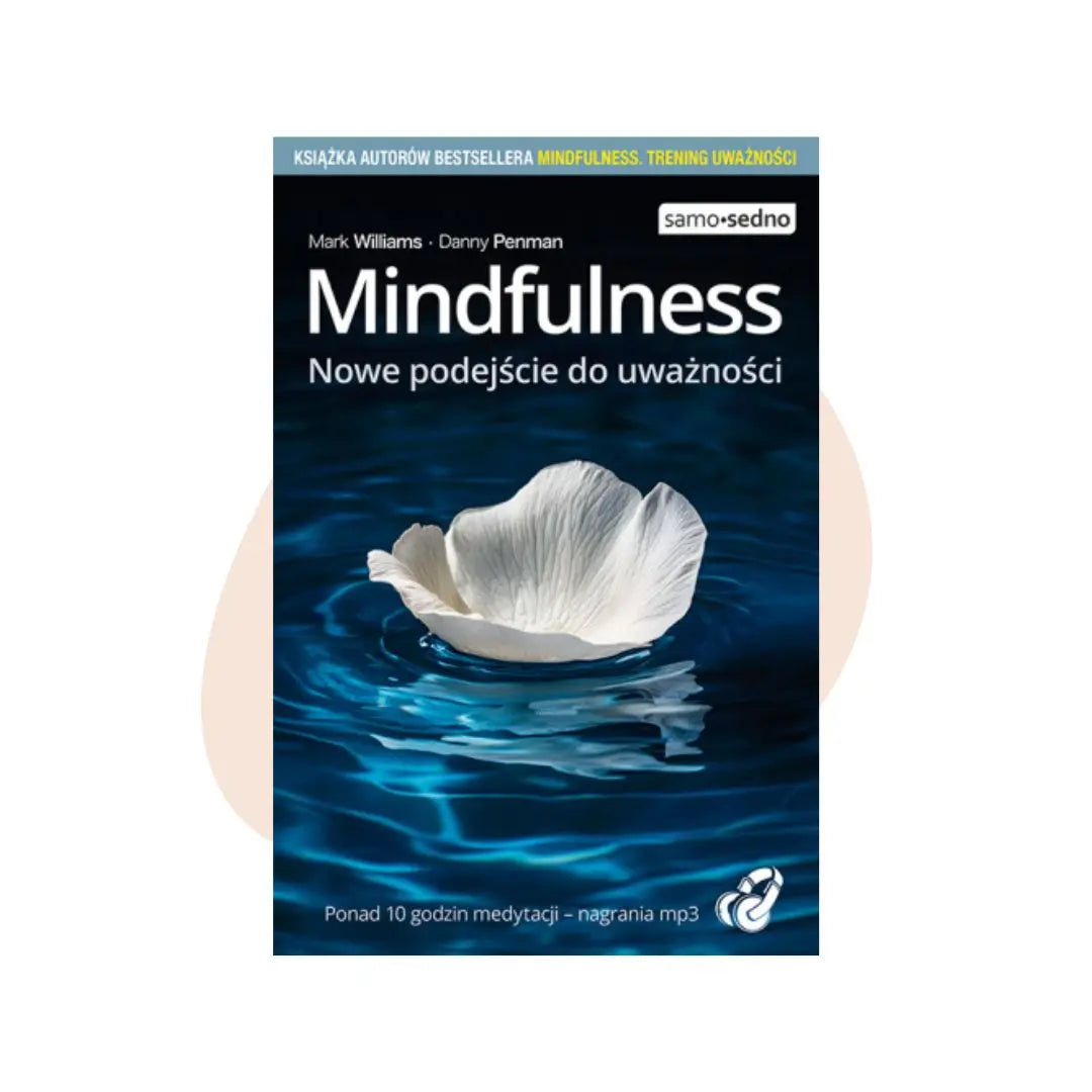 Mindfulness. Nowe podejście do uważności - Mark Williams, Danny Penman