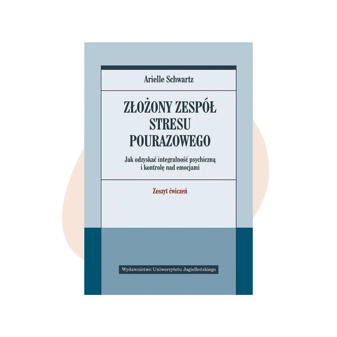 Złożony zespół stresu pourazowego - Arielle Schwartz
